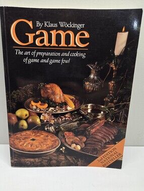 GAME - The Art Of Preparation And Cooking Of Game And Game Fowl 1992
